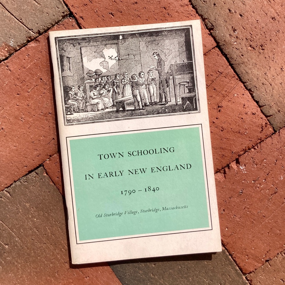 Town Schooling in Early New England 1790-1840 OST Sturbridge Village